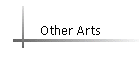 Other Arts